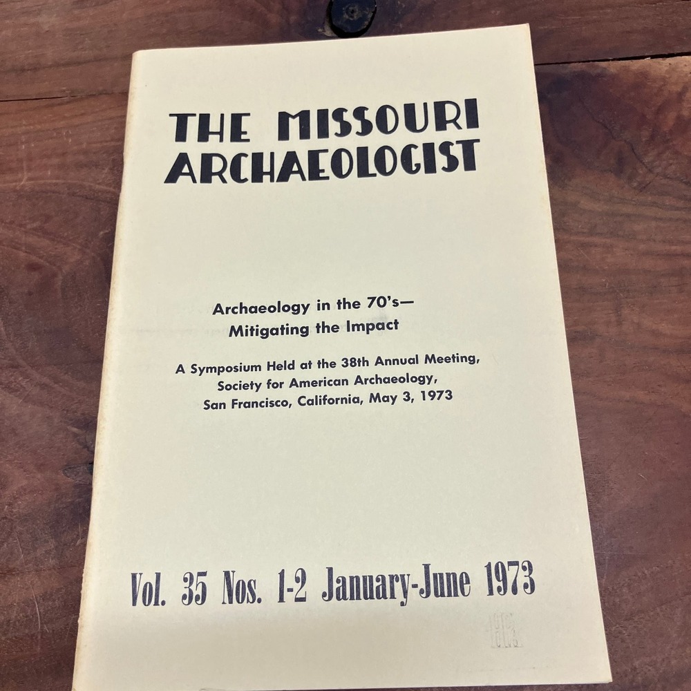 Missouri Archaeologist Vol 35 Nos 1-2 1973 Archaeology 70s Symposium Journal